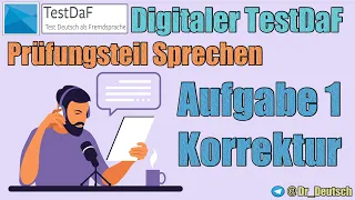 Digitaler TestDaF. Sprechen. Aufgabe 1. Korrektur