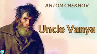 Uncle Vanya | Anton Chekhov's Major Play #2 - Videobook 🎧 Audiobook with Scrolling Text 📖