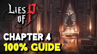 Lies of P CHAPTER 4 - 100% GUIDE (All weapons, collectibles, costumes, defense parts, gestures...)