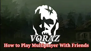 VORAZ - How to Play Multiplayer with Friends ( Online Host & Join )