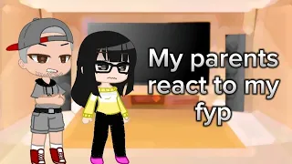 My parents react to my fyp (gone wrong) (3/4)||Tws in desc||Gacha neon