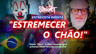 EXCLUSIVO Empolgação de Clown para os próximos shows e sobre Eloy Casagrande no Slipknot