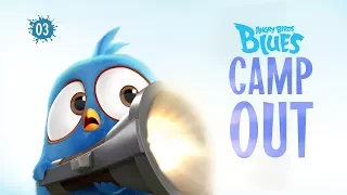 Angry Birds Blues | Camp Out - S1 Ep3