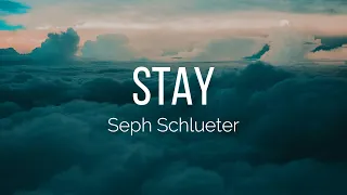 Seph Schlueter - Stay (Lyrics)