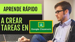 Crea tareas Fácil en Google Classroom tutorial para Maestros