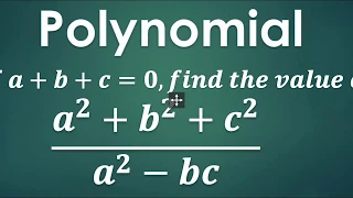 If a+b+c=0, then find the value of (a^2+b^2+c^^2)/(a^2-bc)