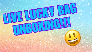 LIVE LUCKY BAG UNBOXING!!!