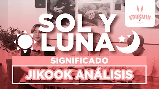 JIKOOK SOL Y LUNA ☀️🌙  SUN AND MOON + Análisis (Cecilia Kookmin)