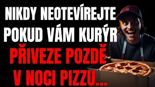 NIKDY NEOTEVÍREJTE POKUD VÁM KURÝR PŘIVEZE POZDĚ V NOCI PIZZU... - CreepypastaCZ