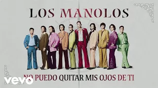 Los Manolos - No Puedo Quitar Mis Ojos de Ti (Cover Audio)