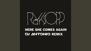 Röyksopp - Here She Comes Again (Dj Antonio Radio Edit)