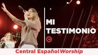 Mi Testimonio | En Vivo | Central Español Worship