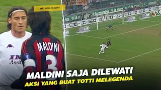 Maldini Tak Sanggup Menjaganya : 10 Moment Francesco Totti Buktikan Dirinya Pemain yang Fenomenal