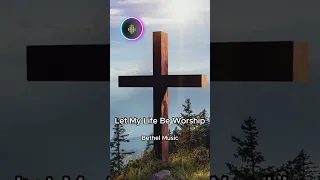 Let My Life Be Worship - Bethel Music, Jenn Johnson, feat. Michaela Gentile (P4)