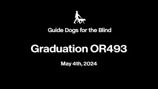 Guide Dogs for the Blind Class OR493 Graduation Livestream