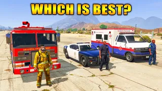 GTA 5 - WHICH IS THE BEST EMERGENCY SERVICE? : Fire Department vs Police vs Paramedic