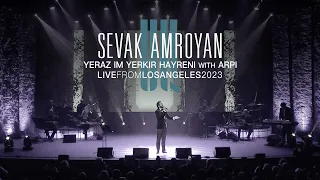 Sevak Amroyan & ARPI - Yeraz Im Yerkir Hayreni / Երազ իմ երկիր հայրենի (Live from Los Angeles 2023)
