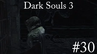 The Irithyll Dungeons | Let's Play Dark Souls 3 | Episode 30
