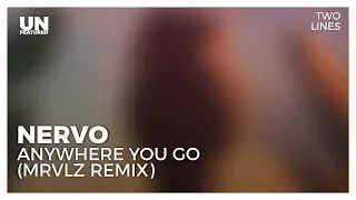 NERVO - Anywhere You Go (ft Timmy Trumpet) (MRVLZ Remix)