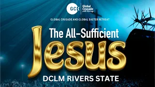 THE ALL-SUFFICIENT JESUS || EASTER RETREAT 2024 || DAY 1 MORNING SESSION || 29032024