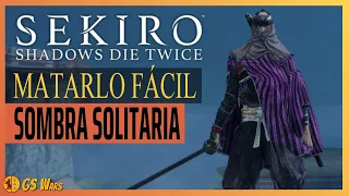 Sombra Solitaria Espada Larga BOSS COMO MATARLO FÁCIL en Sekiro: Shadows Die Twice