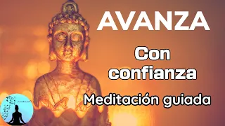 🌈💫¿Quieres Avanzar? Hazlo con confianza | MEDITACION GUIADA | 💚DESARROLLA TU MENTE