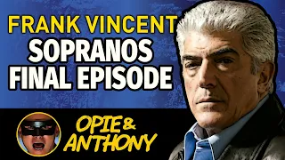 Opie & Anthony - Frank Vincent -  Sopranos Final Episode - Jun 2007