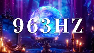 963Hz THE MOST POWERFUL FREQUENCY IN THE UNIVERSE - YOU WILL FEEL GOD WITHIN YOU HEALING