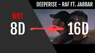 Deeperise - Raf ft. Jabbar (16D Müzik 8D Değil)