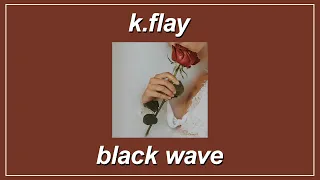 Black Wave - K.Flay (Lyrics)