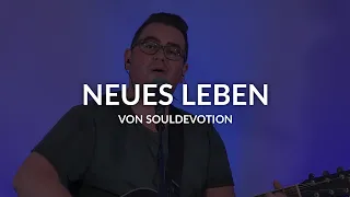 Neues Leben - SoulDevotion Cover | Worship Momente