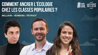 BELLIARD, BENBARA, PEYRAUT : COMMENT ANCRER L'ÉCOLOGIE CHEZ LES CLASSES POPULAIRES ?