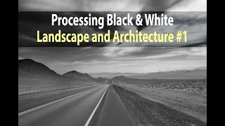 Processing Black & White: Landscape and Architecture #1 | Webinar with Harold Davis | Feb 6, 2021