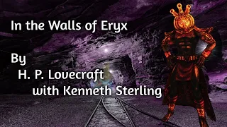 "In the Walls of Eryx" - By H. P. Lovecraft and Kenneth J. Sterling  - Narrated by Dagoth Ur