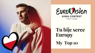 Tu Bije Serce Europy - MY TOP 10 | EUROVISION 2022 POLAND