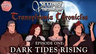 Vampire the Masquerade: Transylvania Chronicles | Episode 1: Dark Tides Rising