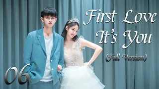 【ENG SUB】[Full Version]丨EP 06 FIN丨First Love It's You丨Sweet First Love | Chu Lian Shi CV Da Shen