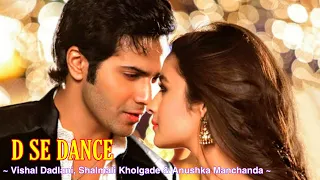 D Se Dance Full Song : Vishal Dadlani | Shalmali Kholgade | Anushka Manchanda | Varun Dhawan | Tsc