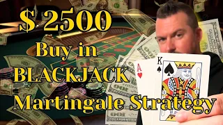 $2500 Blackjack Buy In - Trying The Martingale Strategy
