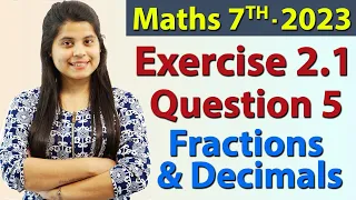 Q 5, Ex 2.1 -  Fractions and Decimals - Chapter 2 - Maths Class 7th - NCERT