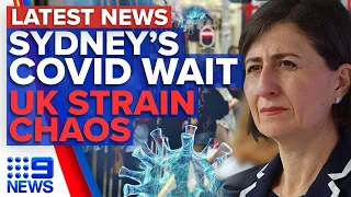 Coronavirus: Sydney's anxious wait, Travel bans over UK COVID-19 strain | 9 News Australia