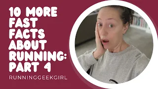 10 MORE FUN Facts About Running: Part 4 | RunningGeekGirl