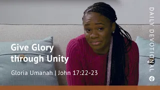 Give Glory through Unity | John 17:22–23 | Our Daily Bread Video Devotional