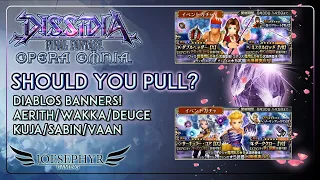 Dissidia Final Fantasy Opera Omnia: Should You Pull? Diablos Banners! Wakka/Aerith Reviews!