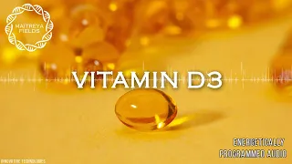 Vitamin D3 / Energetically Programmed Audio / Maitreya Reiki™