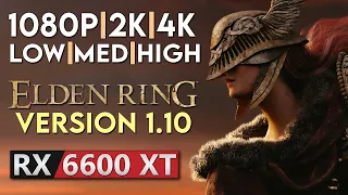 Elden Ring v1.10 | RX 6600 XT | ULTRA SETTINGS | 1080p - 1440p - 2160p 4K | Ray Tracing