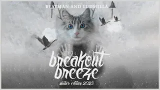 [2 HOURS OF PROGRESSIVE & BREAKS MIX] Beatman & Ludmilla - Breakout Breeze - Winter Edition 2023