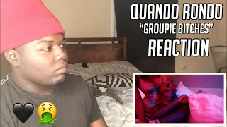 QUANDO RONDO “GROUPIE BITCHES” REACTION🤮🖤