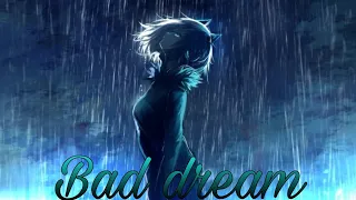 Nightcore - Bad dream lyrics