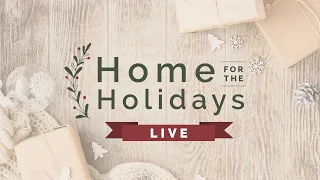 Home for the Holidays Live